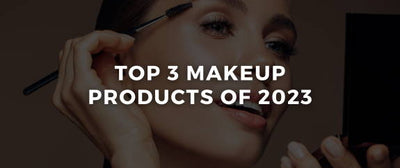 The Top 3 Makeup Products of 2023