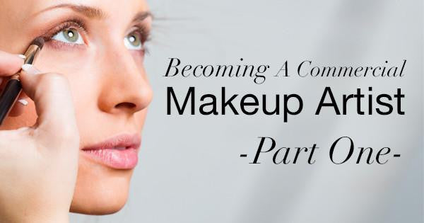 Becoming A Commercial Makeup Artist