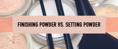 Finishing Powder vs Setting Powder