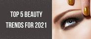 The Top 5 Beauty Trends for 2021